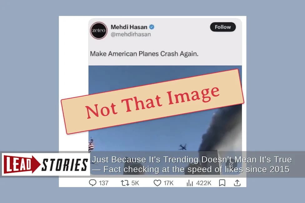 Fact Check: Viral Screenshot Falsely Shows Mehdi Hasan Posting 9/11 Image — Original Post Did Not Contain 9/11 Photo