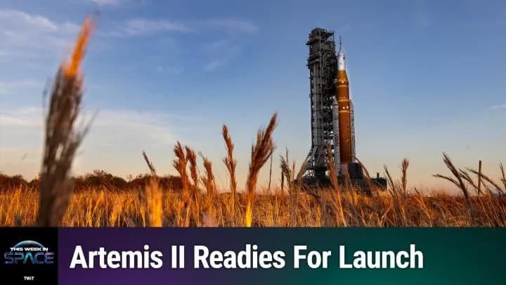 This Week In Space — Episode 202: Artemis 2 Poised For Early April Launch