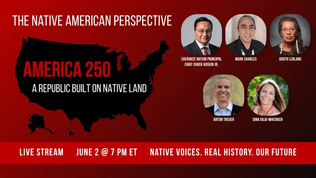 America 250: A Republic Built on Native Land — Live Stream With Indigenous Leaders (Thursday, July 2, 7:00 PM ET)