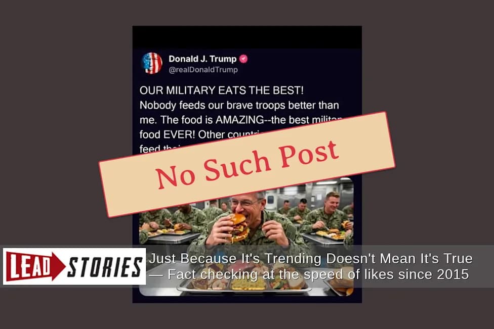Fact Check: Screenshot Claiming Trump Posted “OUR MILITARY EATS THE BEST!” With AI-Generated Mess Hall Photo Is Fake
