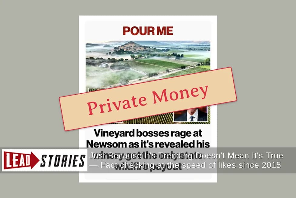 Fact Check: Newsom’s Winery Did Not Receive a State Wildfire Payout — It Reached a Private Settlement
