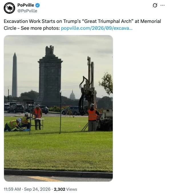 Excavation Underway for Trump's Controversial 250‑Foot 'Triumphal Arch' — Fight Over Authority and Legacy Intensifies